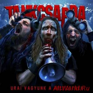 Скачать Tankcsapda - Urai Vagyunk a Helyzetnek (2014)