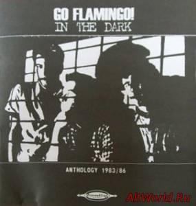 Скачать Go Flamingo! - In The Dark Anthology 1983-86 (2004)