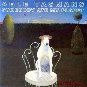 Скачать Able Tasmans - Somebody Ate My Planet (1992)