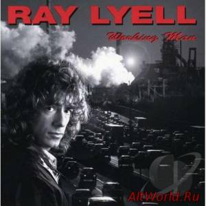 Скачать Ray Lyell - Working Man (1996)