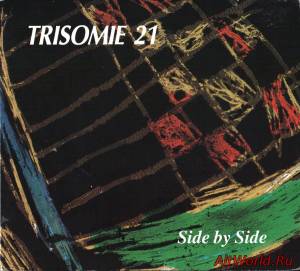 Скачать Trisomie 21 - Side By Side (1991)