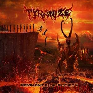 Скачать Tyranize - Remnants Of Society (2014)