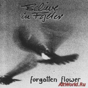 Скачать Believe In Falter - Forgotten Flower (1991)