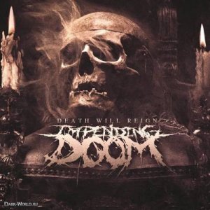 Скачать бесплатно Impending Doom - Death Will Reign (2013)