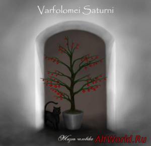 Скачать Varfolomei Saturni - Жизнь человека (2014)