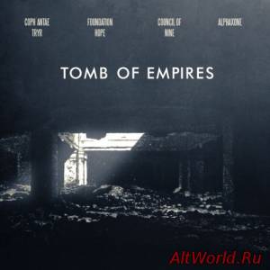 Скачать Coph'antae Tryr / Foundation Hope / Council Of Nine / Alphaxone - Tomb Of Empires [Split] (2014)