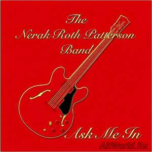 Скачать The Nerak Roth Patterson Band - Ask Me In (2014)