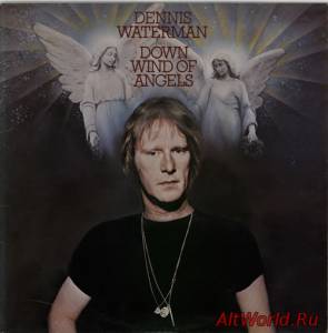 Скачать Dennis Waterman - Downwind Of Angels (1976)