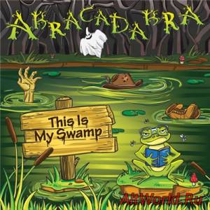 Скачать Abracadabra - This Is My Swamp (2015)