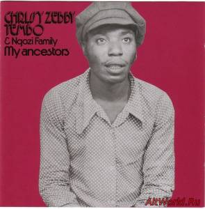 Скачать Chrissy Zebby Tembo & Ngozi Family ‎- My Ancestors 1974 (2013 Reissue)