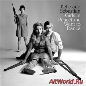 Скачать Belle and Sebastian - Girls in Peacetime Want to Dance (2015)