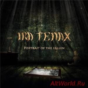 Скачать Ira Tenax - Portrait Of The Fallen (2014)