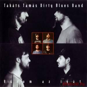 Скачать Takats Tamas Dirty Blues Band - Huzom Az Igat (1995)