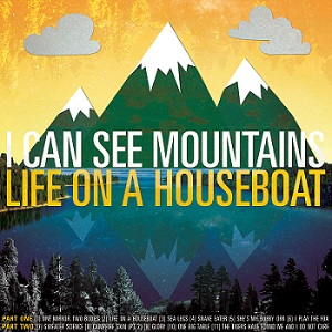 Скачать бесплатно I Can See Mountains – Life On A Houseboat (2013)
