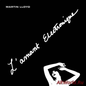 Скачать Martin Lloyd - L'Amant Electronique (EP) 2010