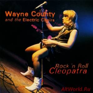 Скачать Jayne (Wayne) County and the Electric Chairs - Rock'n'Roll Cleopatra ( Compilation ) 1993