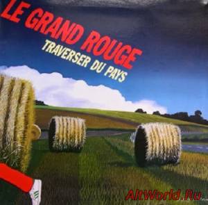 Скачать Le Grand Rouge - Traverser Du Pays (1979)