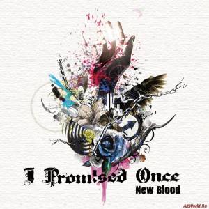 Скачать I Promised Once - New Blood (EP) (2015)