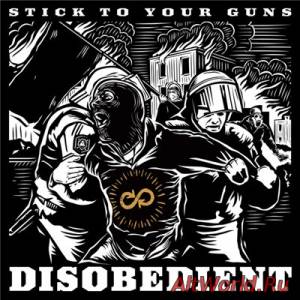 Скачать Stick To Your Guns - Disobedient [Deluxe Edition] (2015)