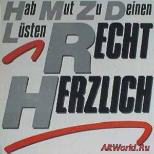 Скачать Recht Herzlich - Hab Mut Zu Deinen Lusten (1982)