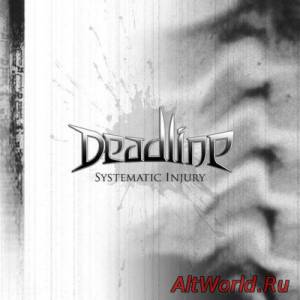 Скачать Deadline - Systematic Injury (2015)