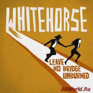 Скачать Whitehorse - Leave No Bridge Unburned (2015)