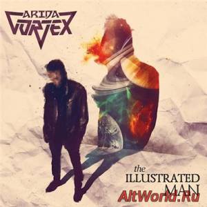 Скачать Arida Vortex - The Illustrated Man (2015)