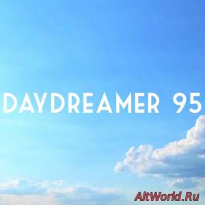 Скачать Daydreamer 95 - Life (2014)