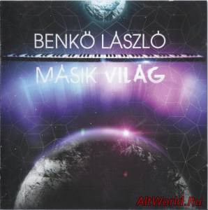 Скачать Benko Laszlo - Masik Vilag (2012)