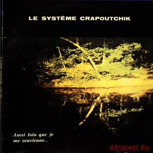 Скачать Le Systeme Crapoutchik - Aussi Loin Que Je Me Souvienne... (1969)