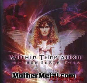 Скачать Within Temptation - Mother Earth Tour (2002) Lossless