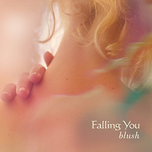 Скачать бесплатно Falling You – Blush (2013)