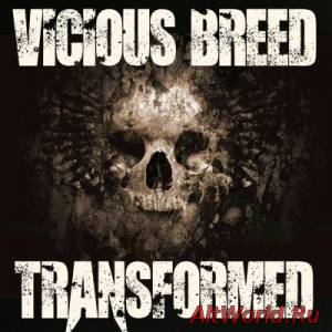 Скачать Vicious Breed - Transformed (2015)