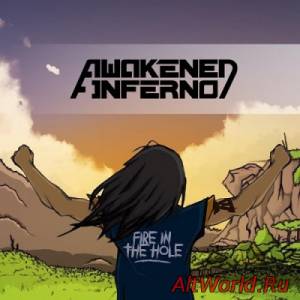 Скачать Awakened Inferno - Fire in the Hole (2015)