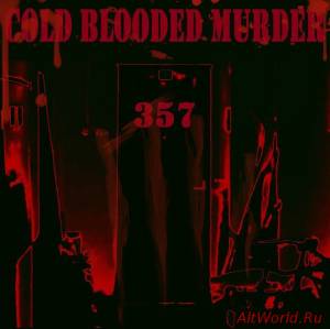 Скачать Cold Blooded Murder - 357 [Maxi-Single] (2015)