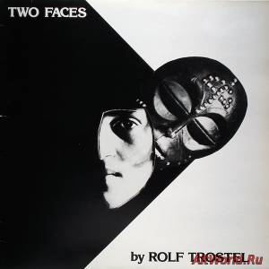 Скачать Rolf Trostel - Two Faces (1982)