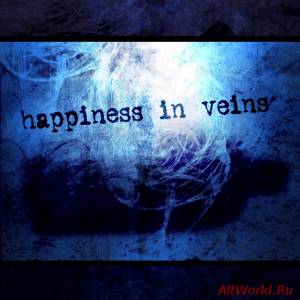 Скачать Happiness In Veins - Happiness In Veins(2014)