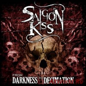 Скачать Saigon Kiss - From Darkness To Decimation (2015)