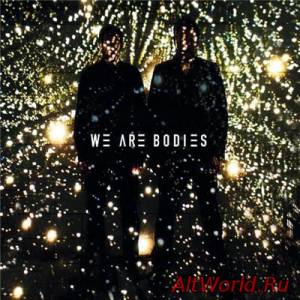 Скачать We Are Bodies - We Are Bodies (2015)