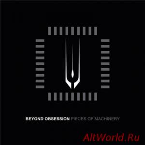 Скачать Beyond Obsession - Pieces Of Machinery (2015)