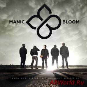 Скачать Manic Bloom - I Know What's Next...But You Won't Believe Me (2015)