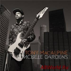 Скачать Tony MacAlpine - Concrete Gardens (2015)