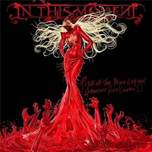 Скачать In This Moment - Rise Of The Blood Legion: Greatest Hits (Chapter 1) (2015)