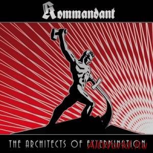 Скачать Kommandant - The Architects Of Extermination (2015)