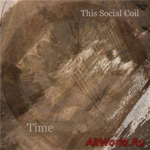 Скачать This Social Coil - Time (2015)