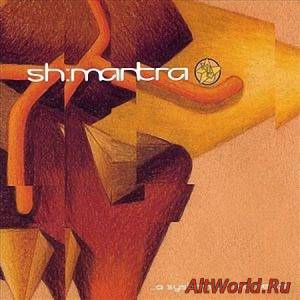 Скачать Sh'Mantra - A System Of Moments (2005)