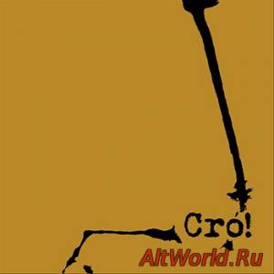 Скачать Cro! - Cro! (2009)