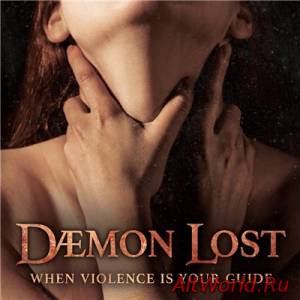 Скачать Daemon Lost - When Violence Is Your Guide (2015)