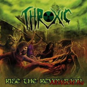 Скачать Throxic - Rise The Revolution (2015)