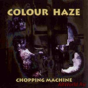 Скачать Colour Haze - Chopping Machine (1995)